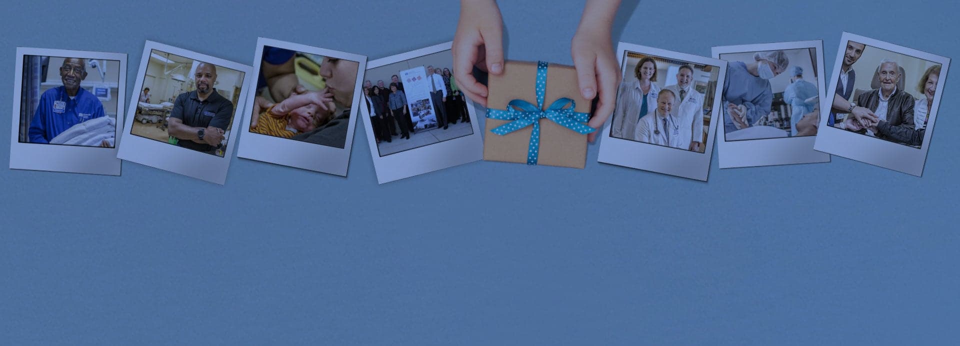 Instant-camera snapshots of caregivers, patients and families surround hands holding a gift box tied with a blue ribbon.